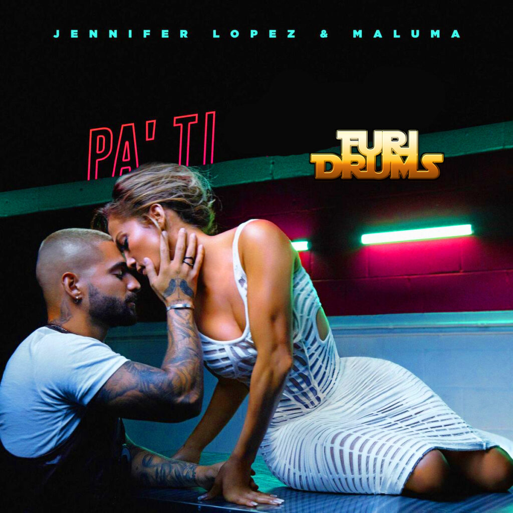 Jennifer Lopez, Maluma - Pa Ti (Spanglish Version) DJ FUri DRUMS eXtended Remix