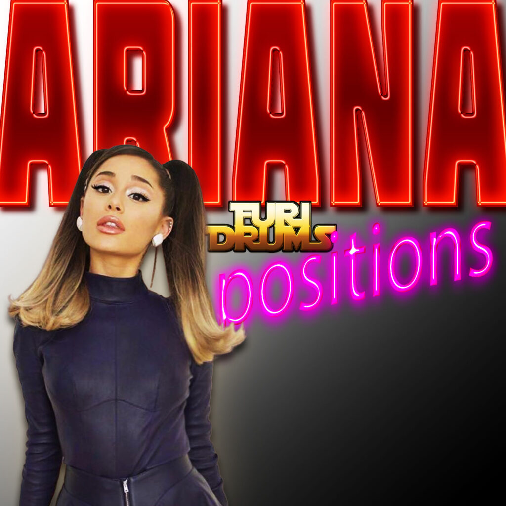ARlANA GRANDE - POSlTIONS - DJ FUri DRUMS eXtended House Club Remix