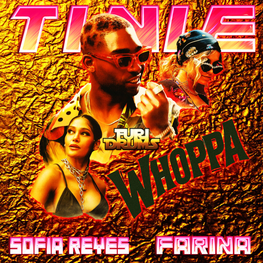 Tinie - Whoppa (feat Sofia Reyes And Farina) DJ FUri DRUMS Guapa House Remix