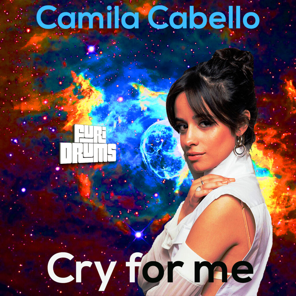 Camila Cabello 💧 Cry For Me 💧 DJ FUri DRUMS Break Up House eXtended Club Remix