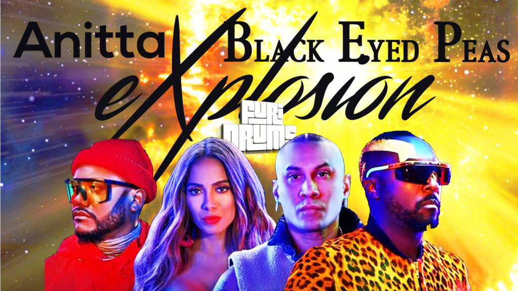 Black Eyed Peas & Anitta - 🎇 eXplosion 🎇 DJ FUri DRUMS eXtended Club Remix