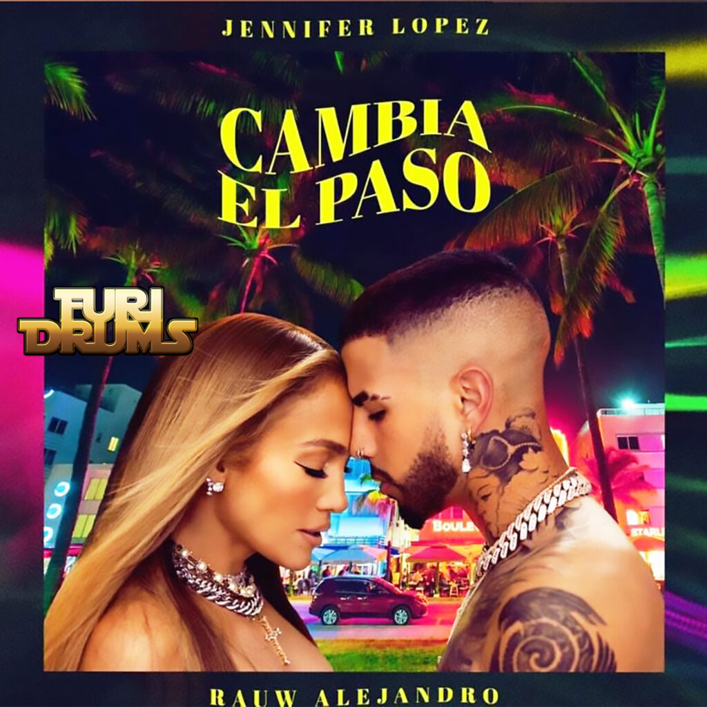 Jennifer Lopez, Rauw Alejandro - Cambia el Paso - DJ FUri DRUMS eXtended House Club Remix